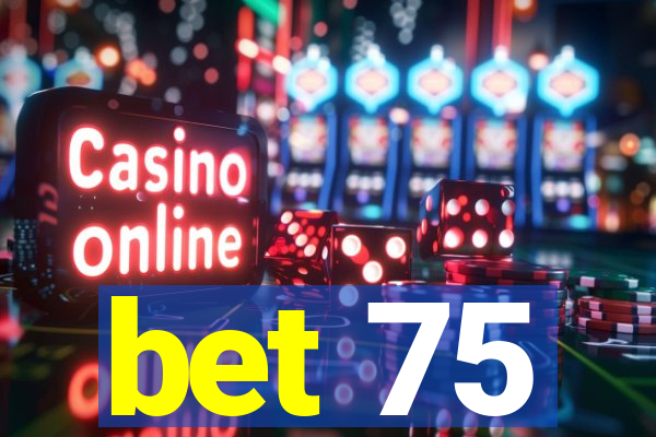 bet 75